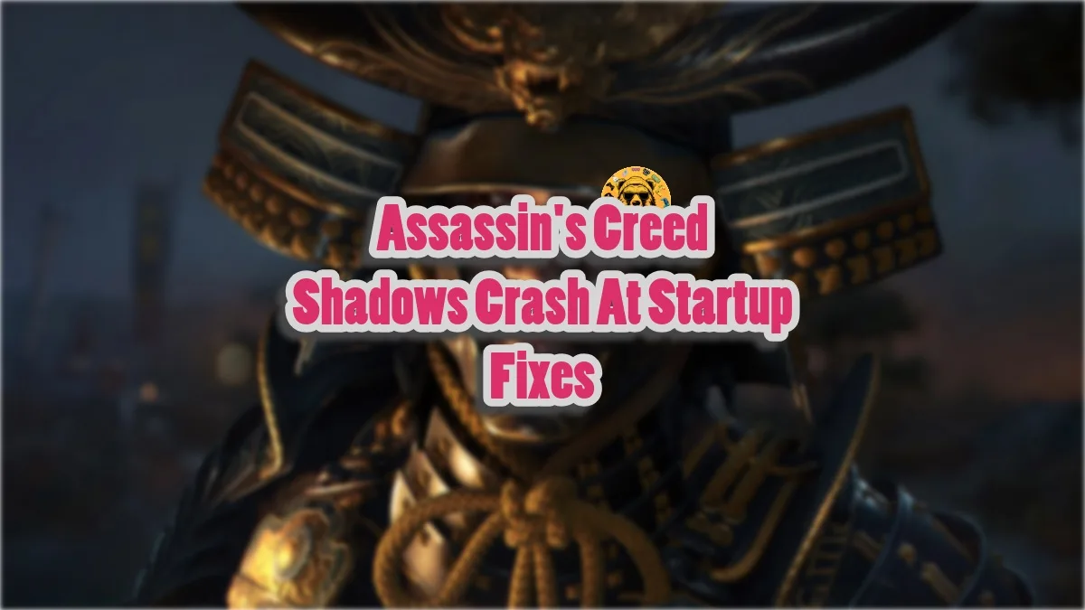 How to fix Assassin's Creed Shadows crash at startup issue on PC?