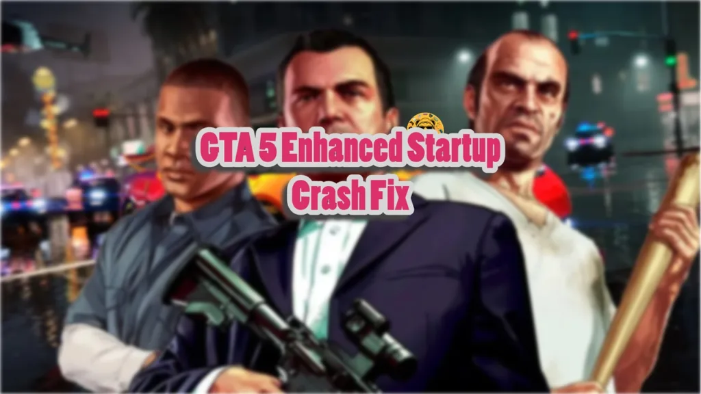 Fixes for crash at startup issue with GTA 5 on PC.