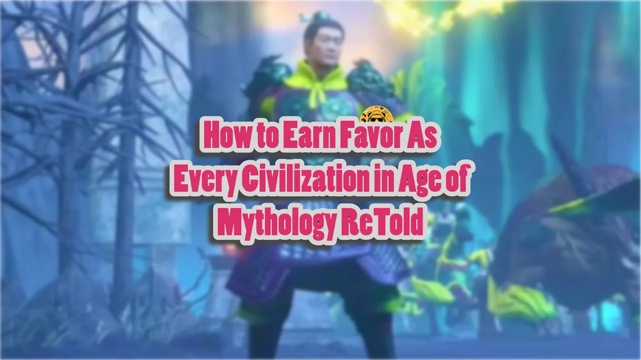 How to Earn Favor As Every Civilization in Age of Mythology ReTold