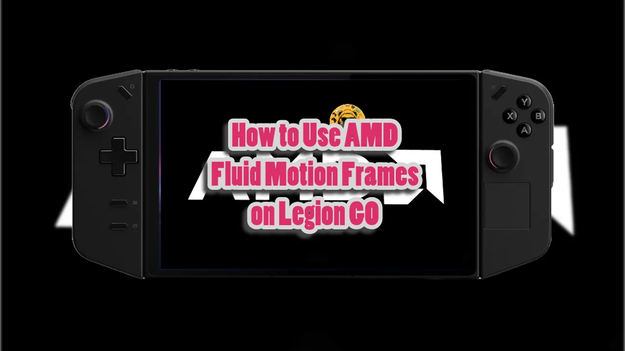 How to Use AMD Fluid Motion Frames AFMF 2 on Legion GO