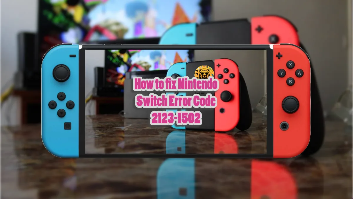 How to fix Nintendo Switch Error Code 2123-1502