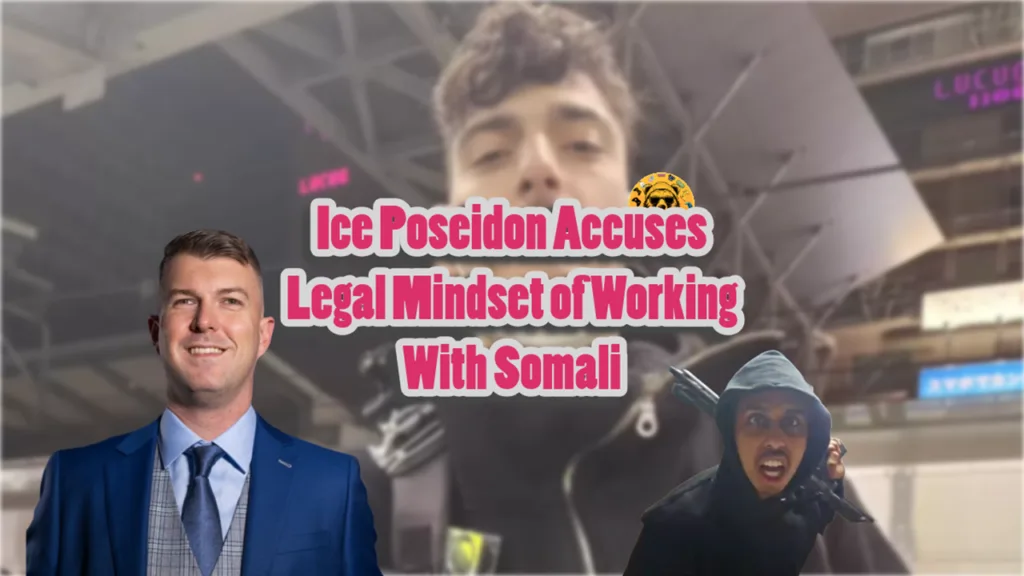 Ice Poseidon Accuses Legal Mindset of Working With Somali
