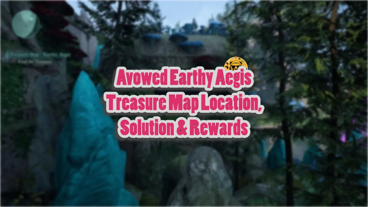 Avowed Earthy Aegis Treasure Map Location, Solution & Rewards