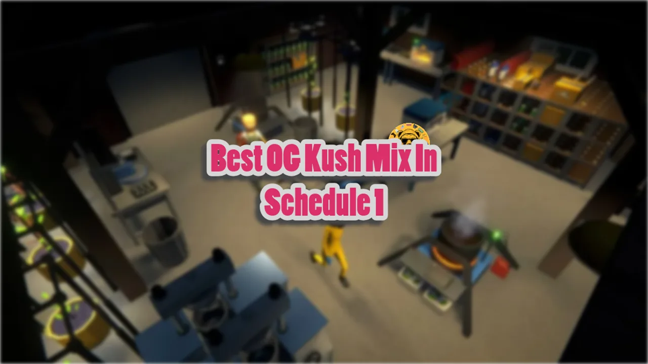 Best OG Kush Mix In Schedule 1