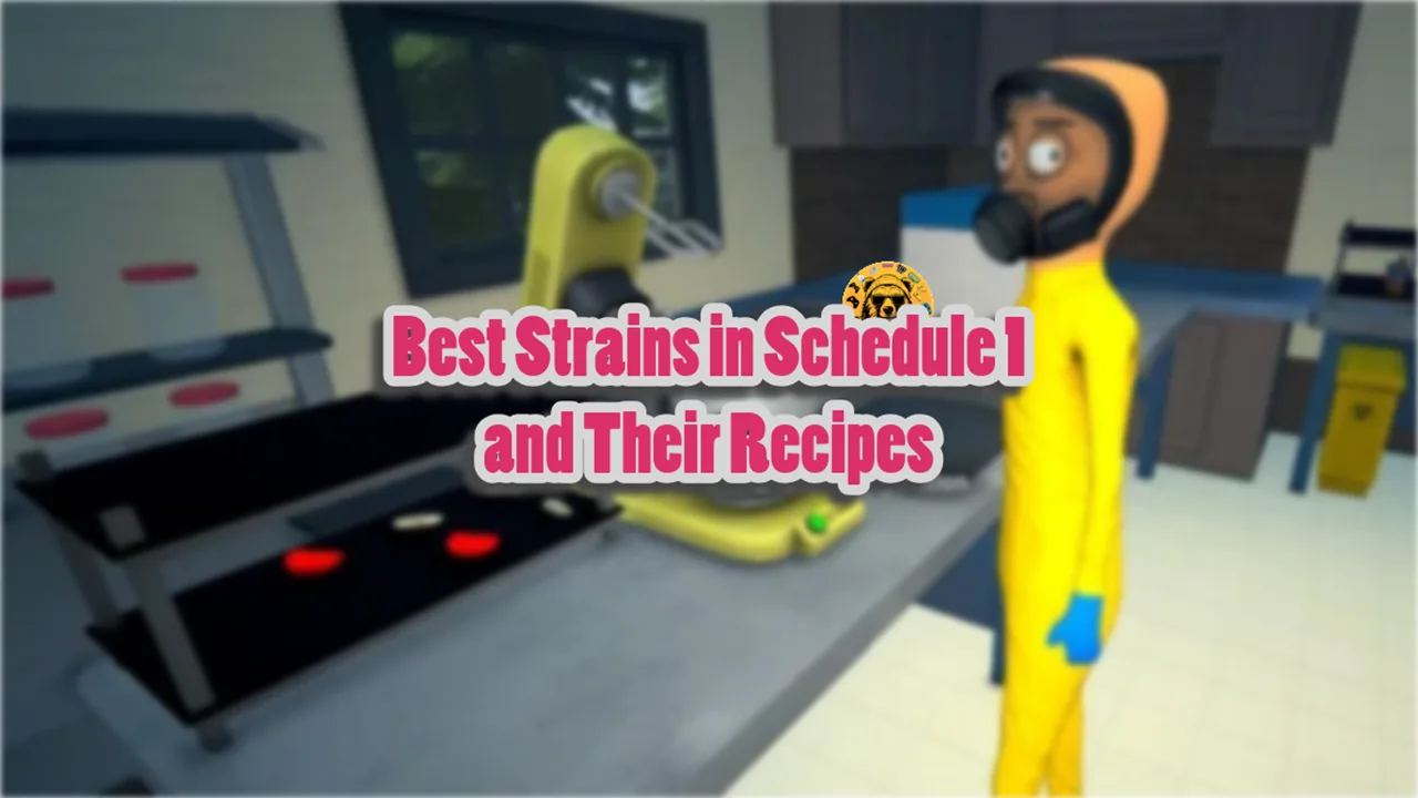 Best Strains in Schedule 1 and Their Recipes