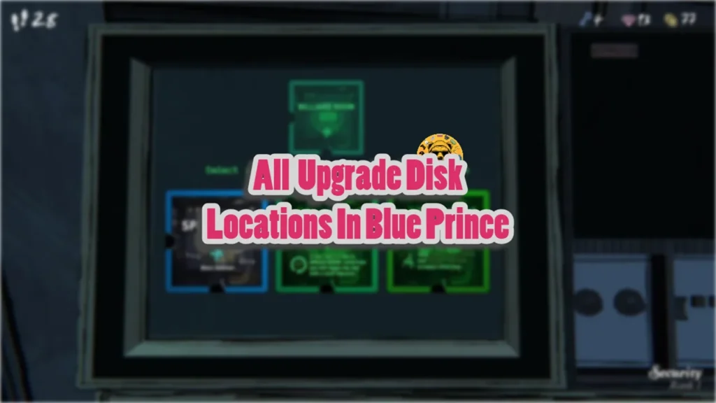 Every Upgrade Disk Location In Blue Prince