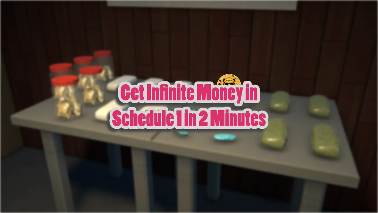 How to Get Infinite Money in Schedule 1 in 2 Minutes
