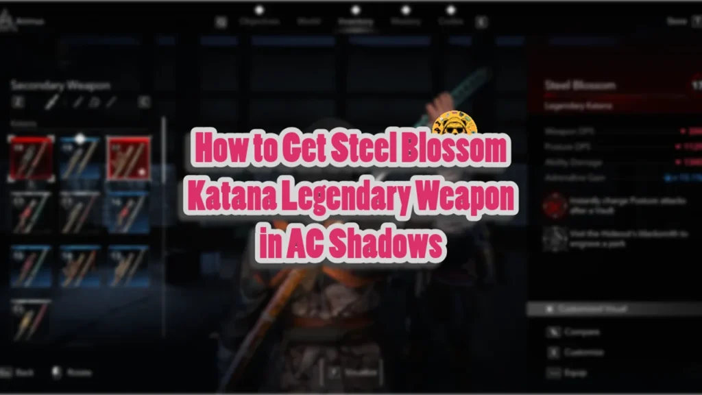 How to Get Steel Blossom Katana Legendary Weapon in AC Shadows