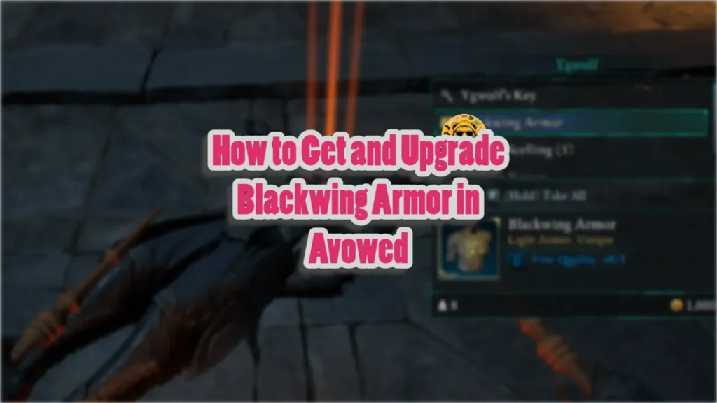 How to Get and Upgrade Blackwing Armor in Avowed