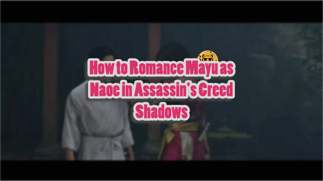 How to Romance Mayu as Naoe in Assassin's Creed Shadows
