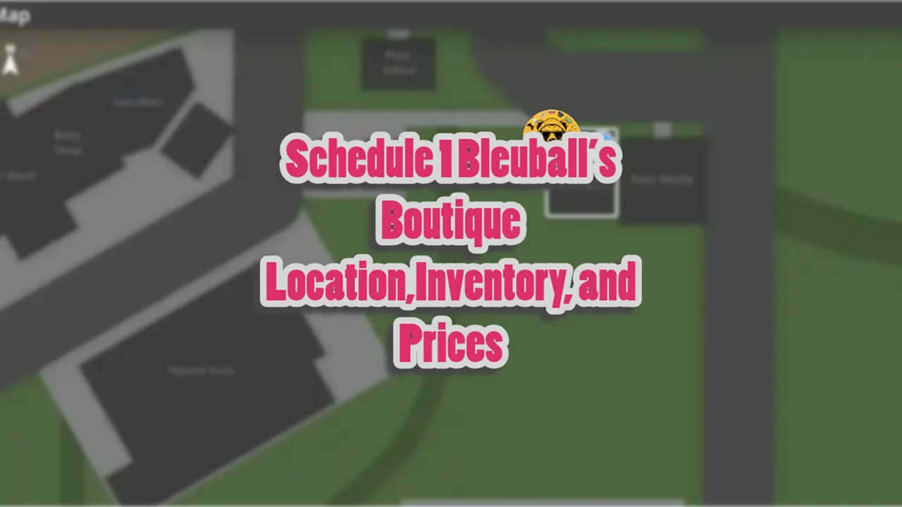 Schedule 1 Bleuball’s Boutique Location, Inventory, and Prices