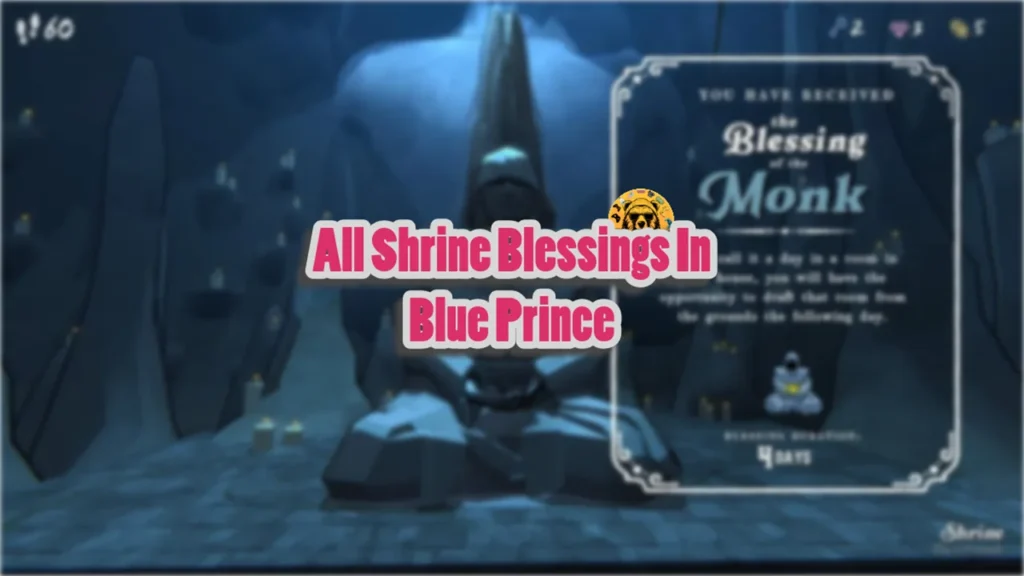 All Shrine Blessings In Blue Prince