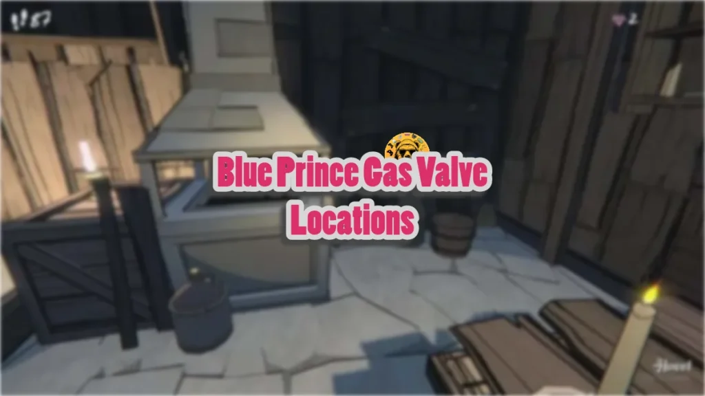 Blue Prince Gas Valve Lever Locations Guide