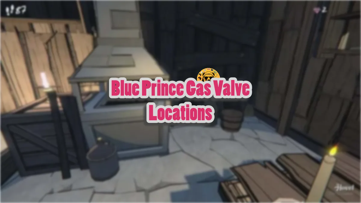 Blue Prince Gas Valve Lever Locations Guide