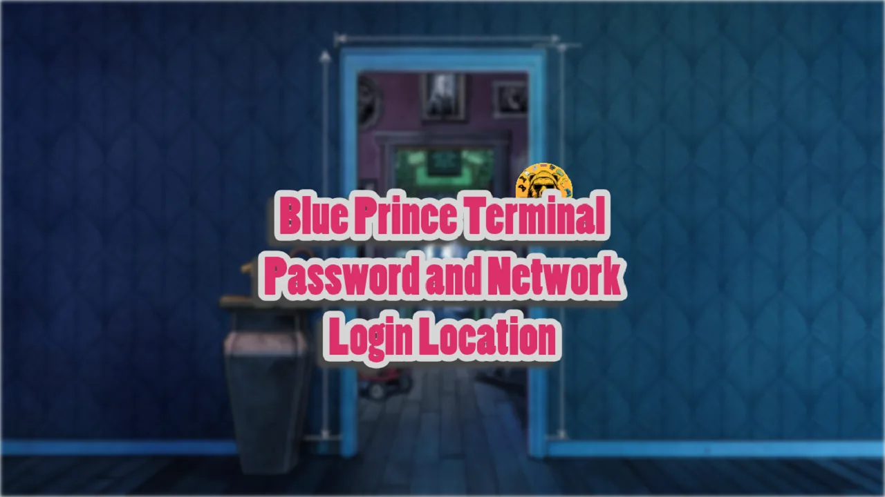 Blue Prince Terminal Password and Network Login Location