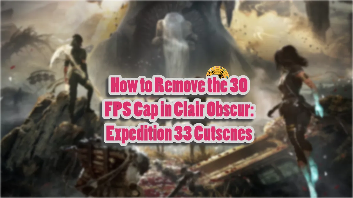 How to remove the 30 FPS limit in Expedition 33's cutscenes on PC?