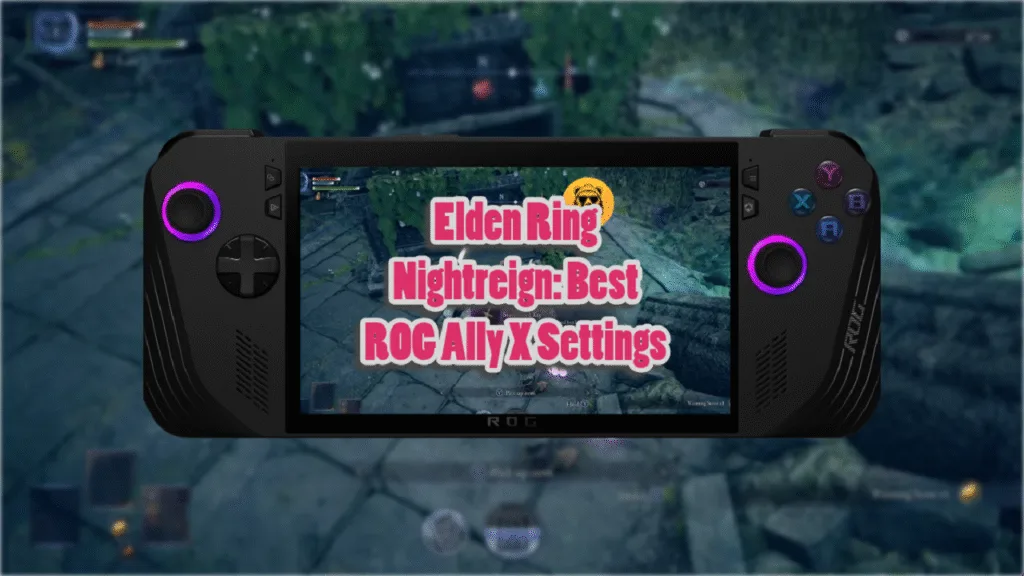 Elden Ring Nightreign Best ROG Ally X Settings