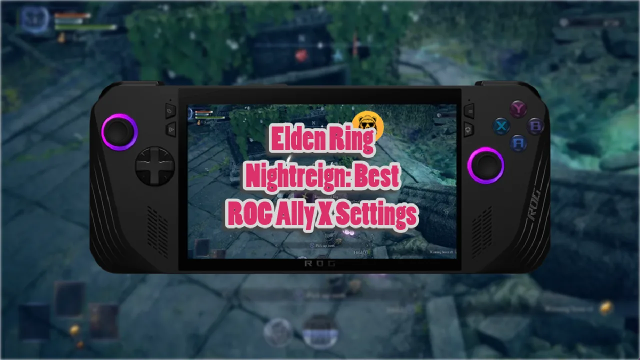 Elden Ring Nightreign Best ROG Ally X Settings