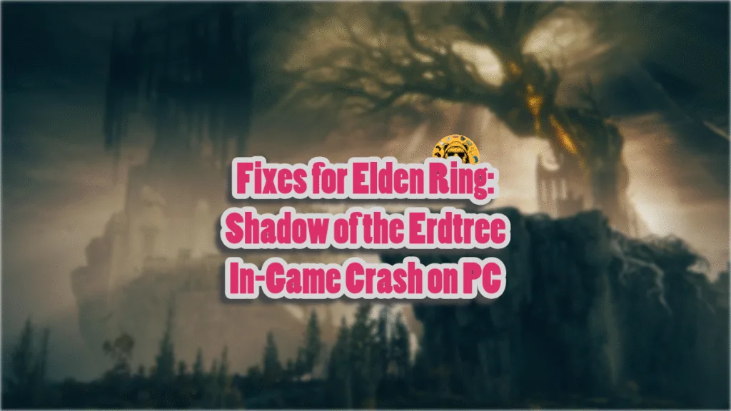 How to fix Elden Ring: Shadow of the Erdtree gameplay crashes on PC?