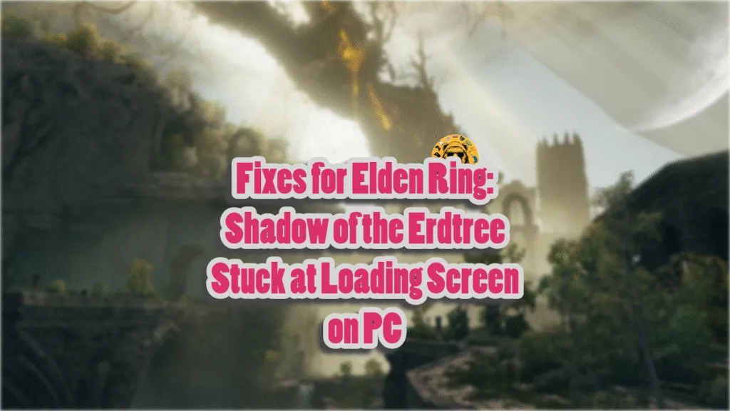 How to fix long loading times in Elden Ring: Shadow of the Erdtree on PC?