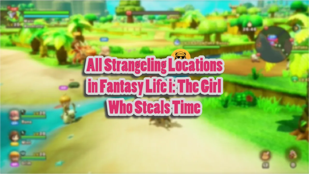 Fantasy Life i The Girl Who Steals Time 49 Strangeling Locations