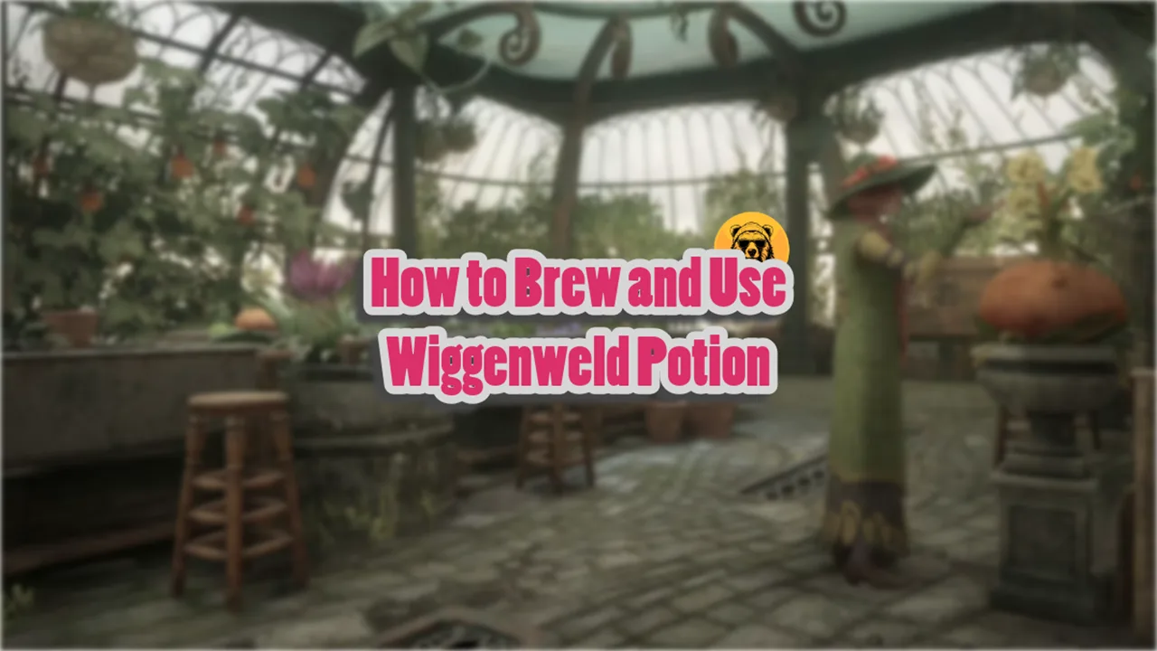 How to Brew and Use Wiggenweld Potion