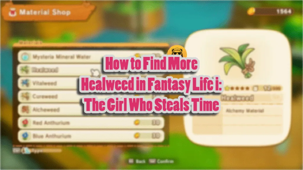 How to Find More Healweed in Fantasy Life i The Girl Who Steals Time