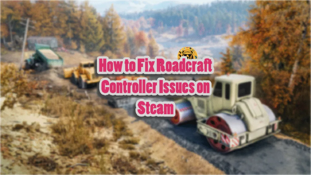 How to Fix Roadcraft Controller Issues on Steam