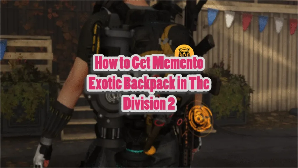 How to Get Memento Exotic Backpack in The Division 2