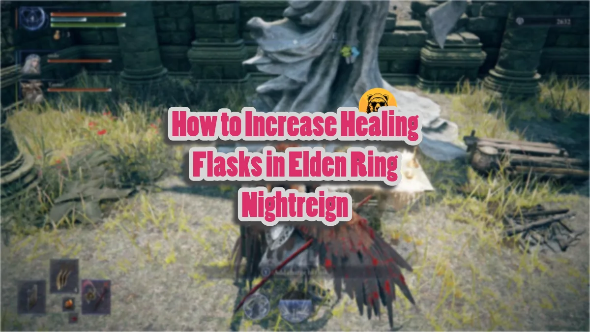 How to Get More Healing Flask Charges in Elden Ring Nightreign