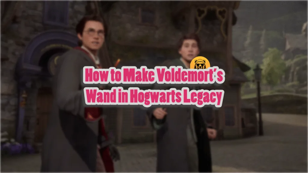 How to Make Voldemort’s Wand in Hogwarts Legacy