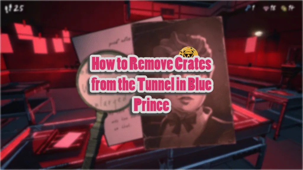 How to Remove Crates from the Tunnel in Blue Prince