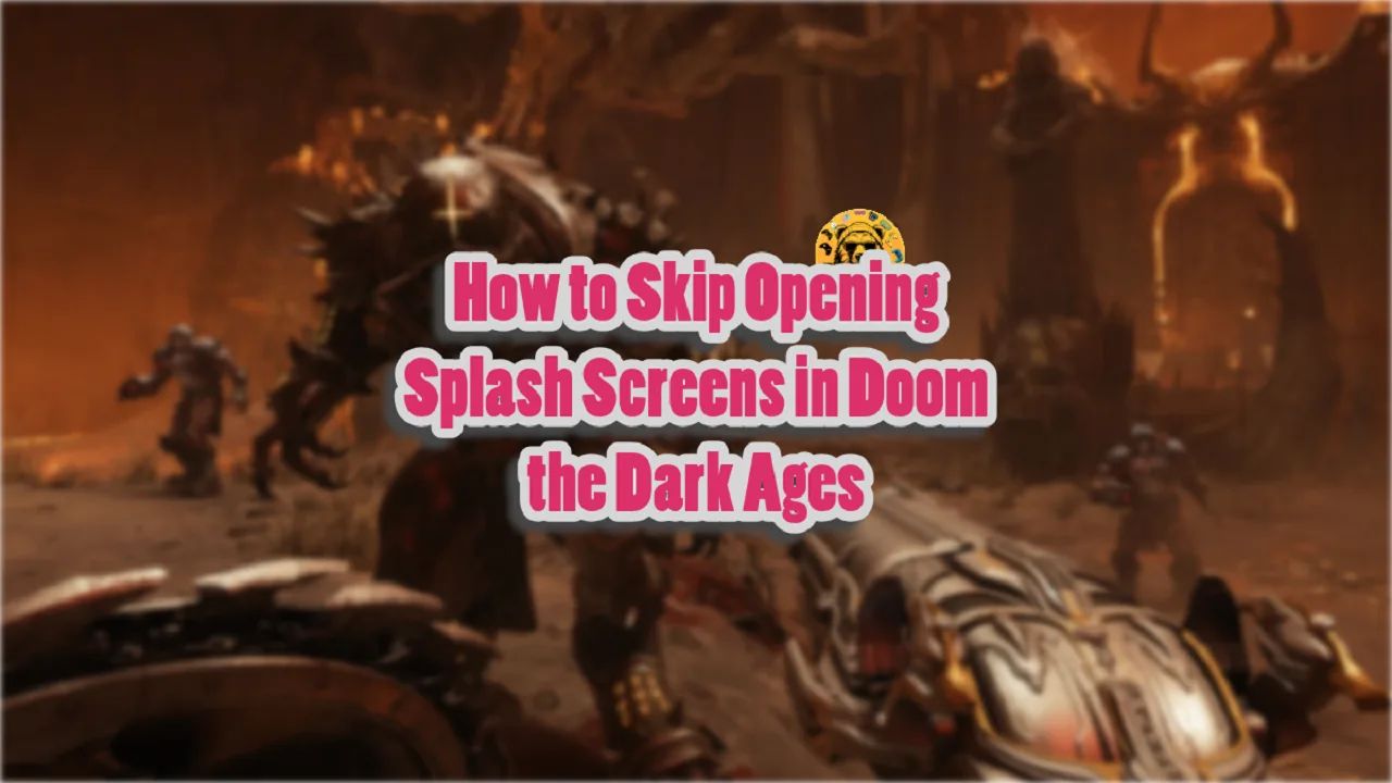 How to Skip Opening Splash Screens in Doom the Dark Ages
