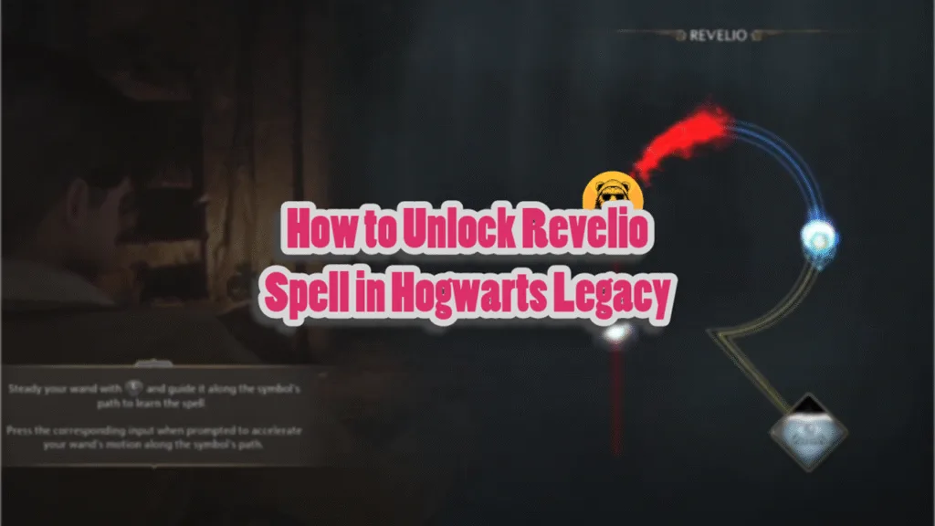 How to Unlock Revelio Spell in Hogwarts Legacy