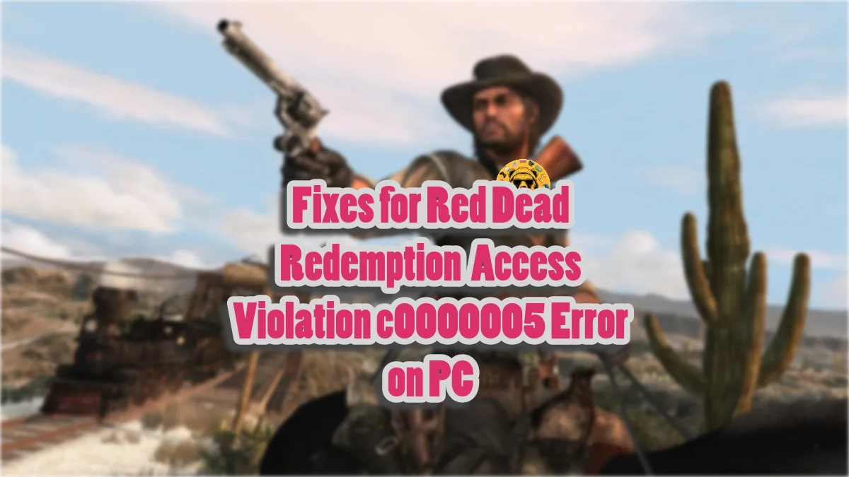 Ultimate fixes for the Red Dead Redemption Access Violation c0000005 error on PC.