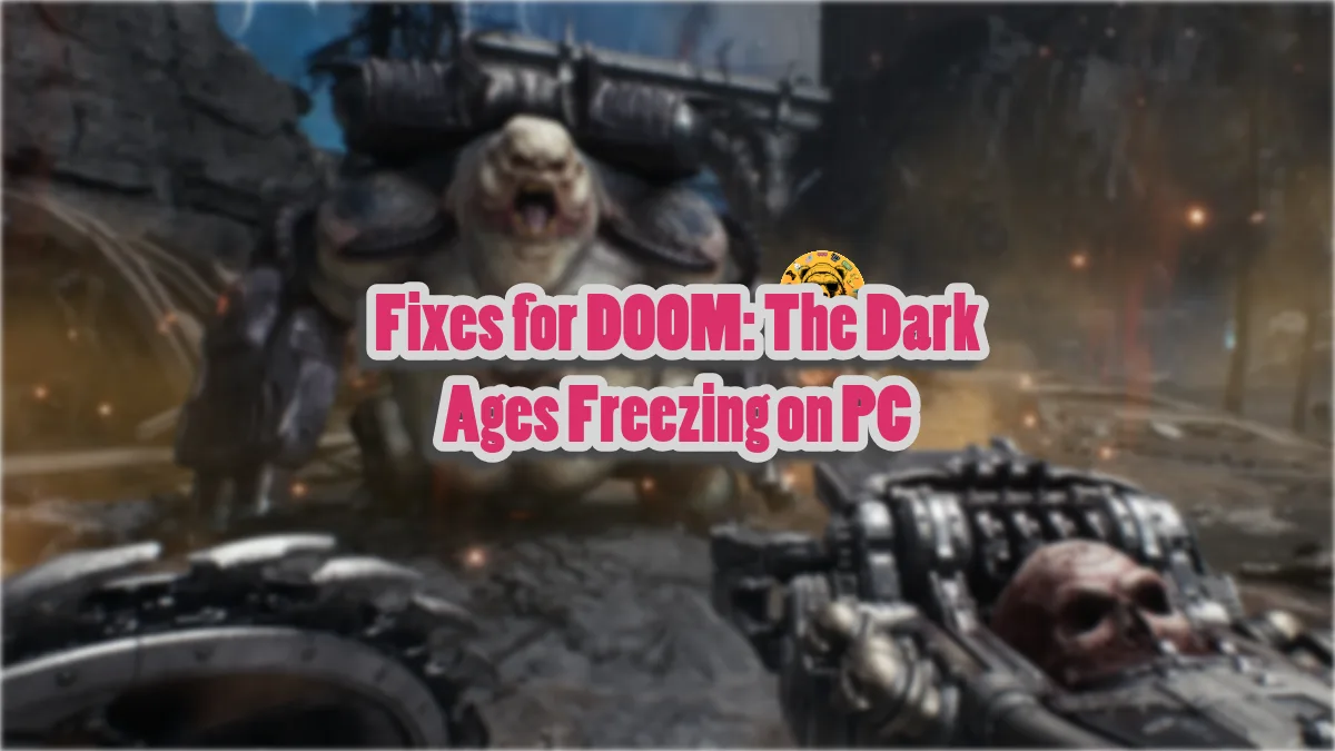 How to fix DOOM: The Dark Ages freezing during gameplay or cutscene issue on PC?