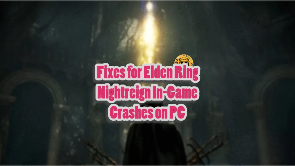 How to fix the in-game crashes in Elden Ring Nightreign on PC?