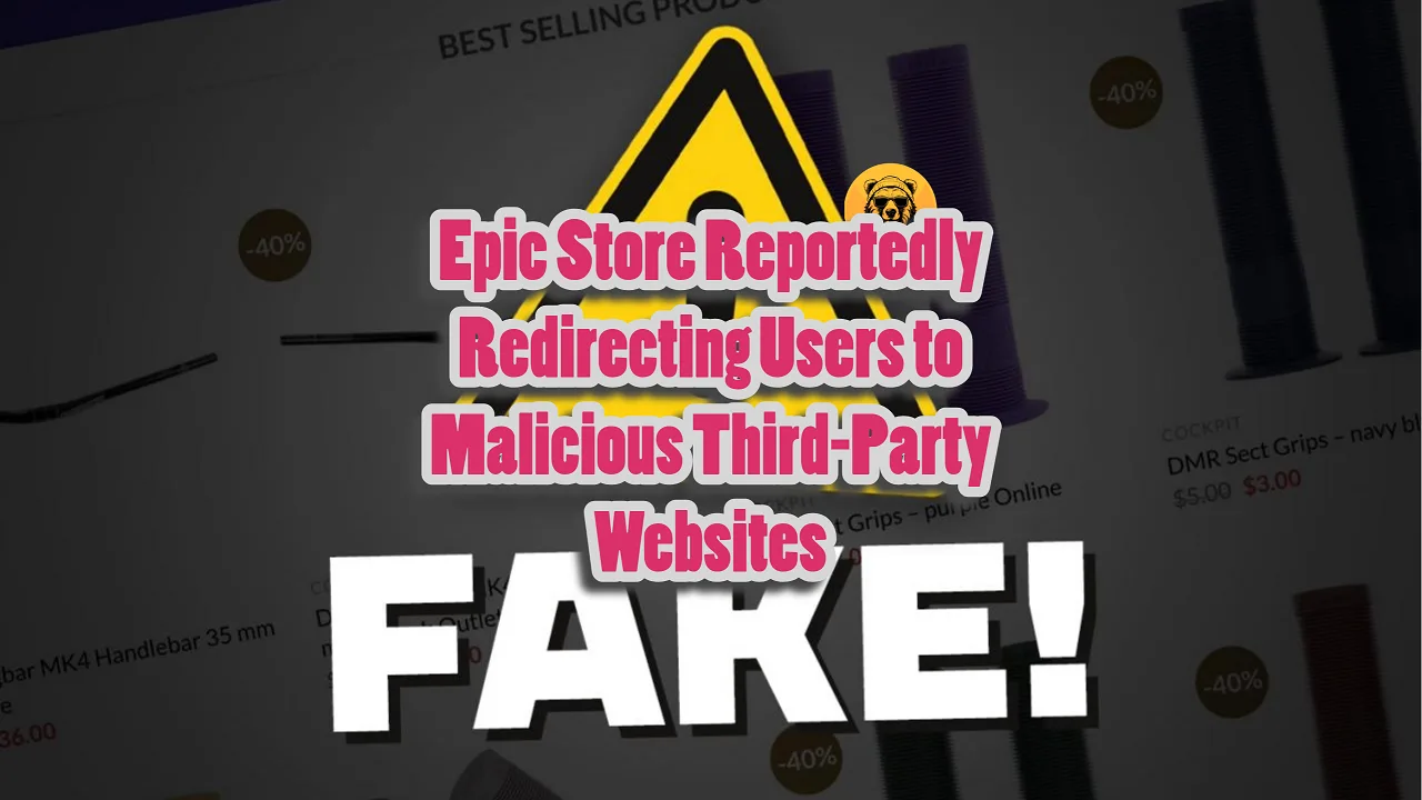 Epic Store Reportedly Redirecting Users to Malicious Third-Party Websites
