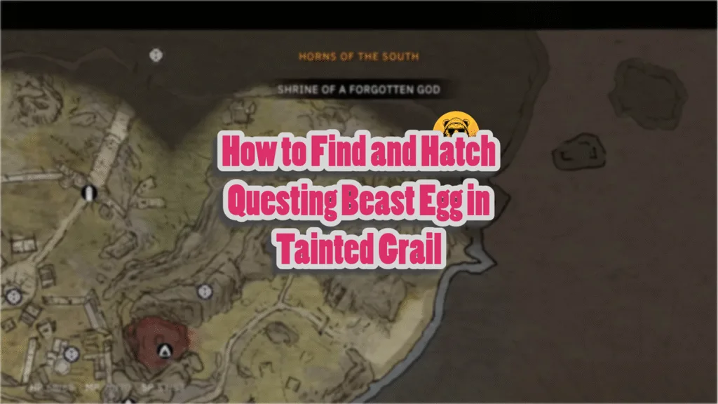 How to Find and Hatch Questing Beast Egg in Tainted Grail Fall of Avalon