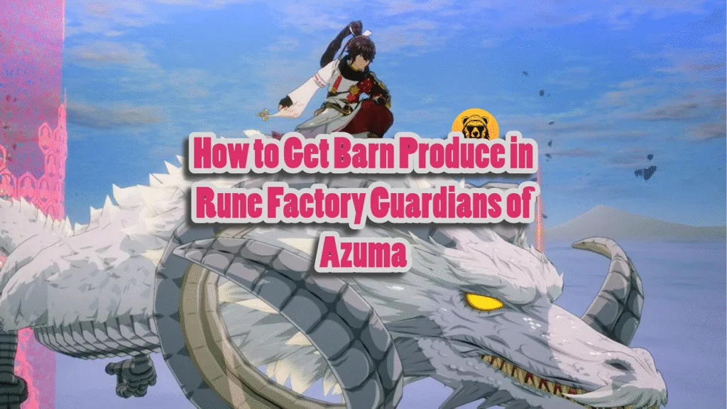 How to Get Barn Produce in Rune Factory Guardians of Azuma