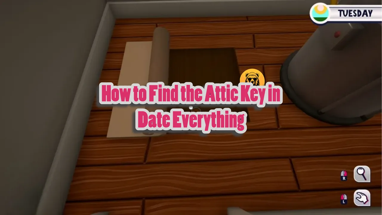 How to Get in the Attic in Date Everything