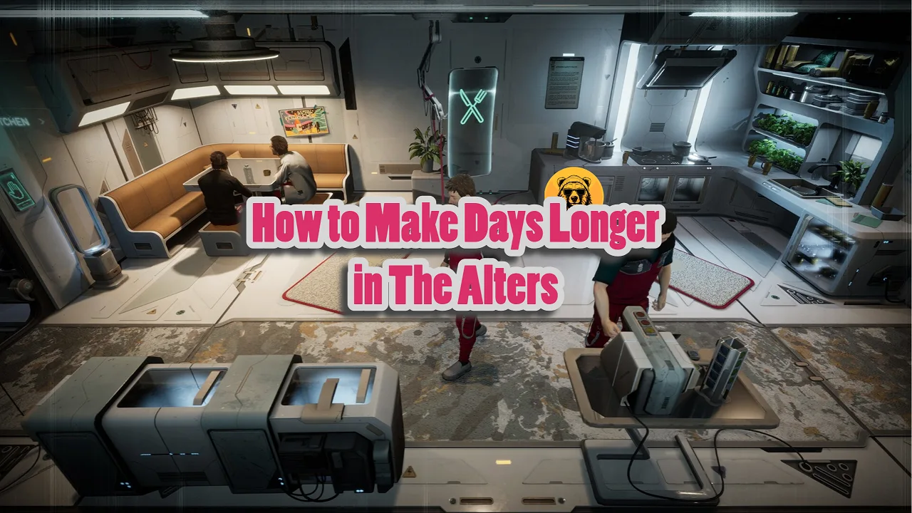 How to Make Days Longer in The Alters