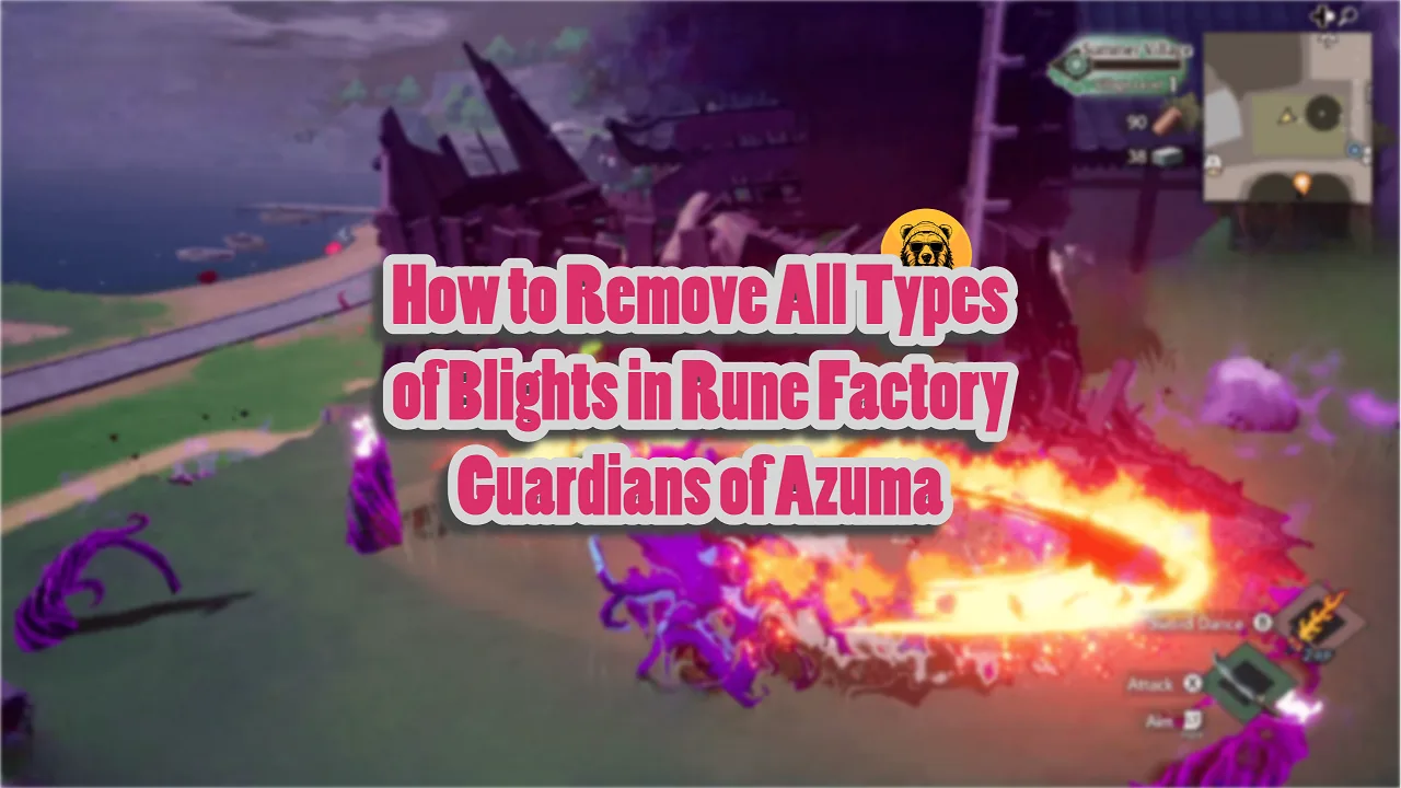 How to Remove All Types of Blights in Rune Factory Guardians of Azuma