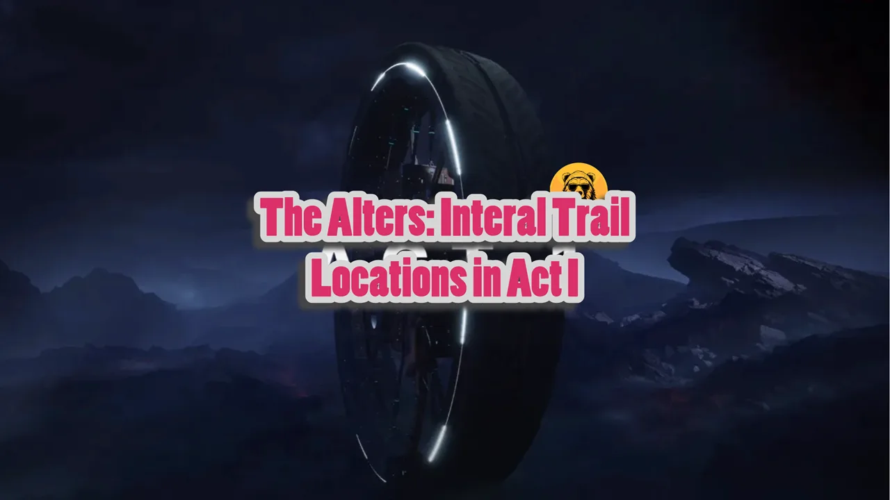 The Alters Interal Trail Locations in Act I
