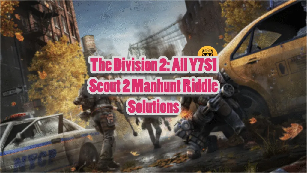 The Division 2 All Y7S1 Scout 2 Manhunt Riddle Solutions