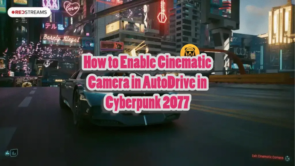 How To Enable Cinematic Camera During AutoDrive in Cyberpunk 2077