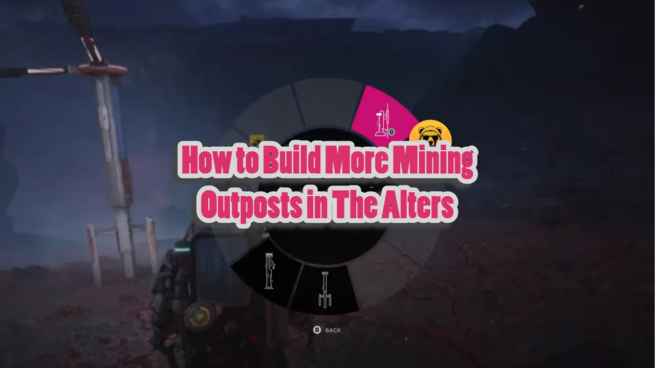 How to Build More Mining Outposts in The Alters