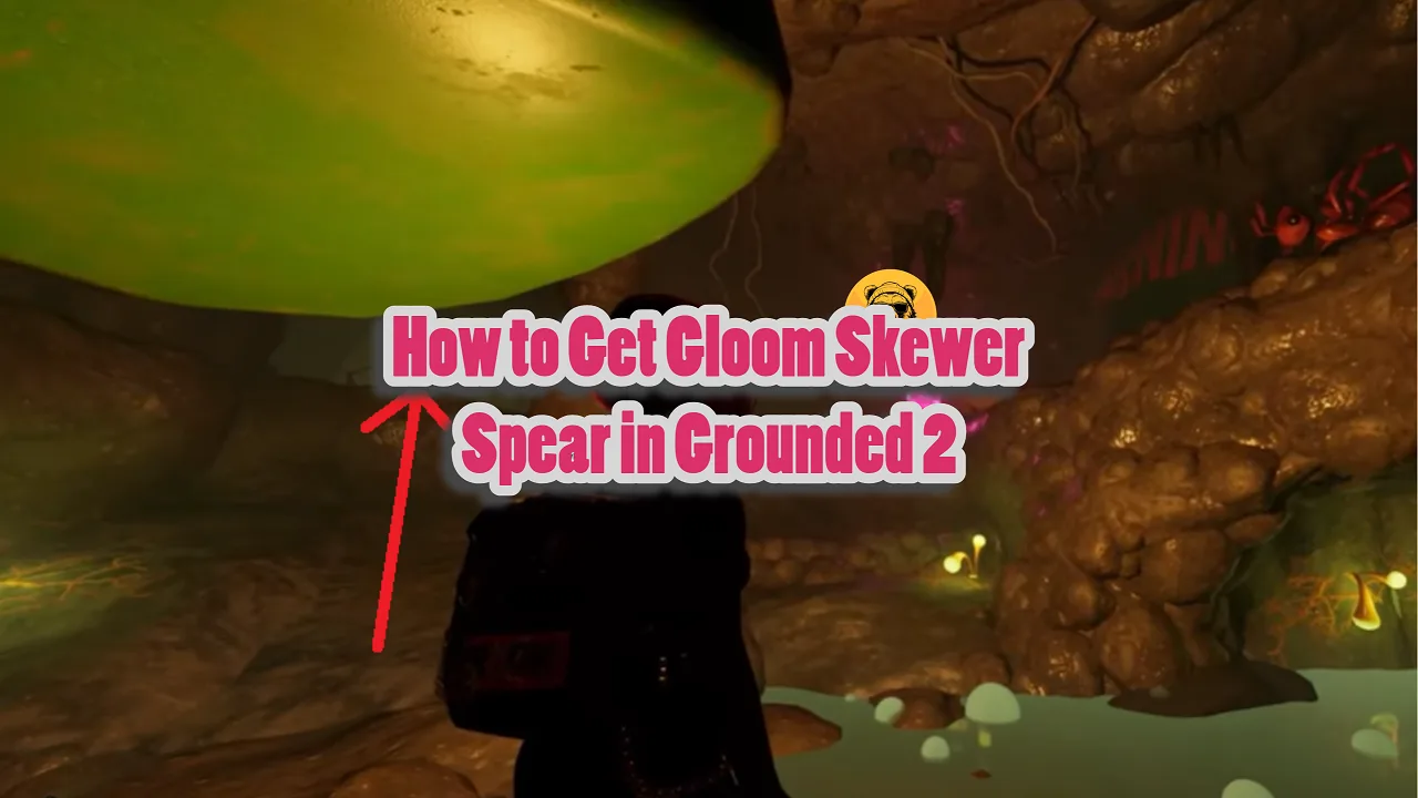 How to Get Gloom Skewer in Grounded 2 (Best Spear)