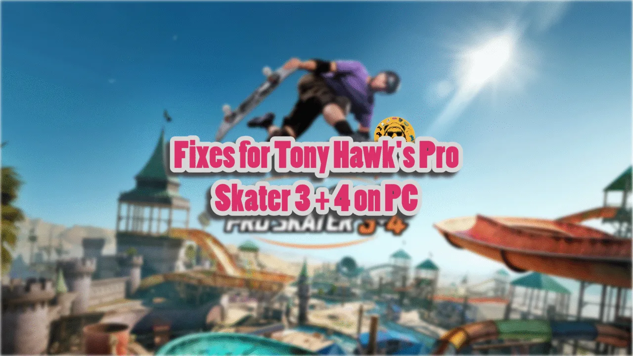Best fixes for Tony Hawk's Pro Skater 3 + 4 crashes on PC.