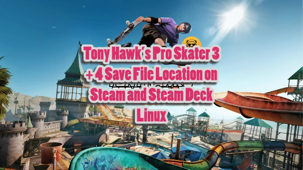 Tony Hawk’s Pro Skater 3 + 4 Save File Location on Steam and Steam Deck Linux